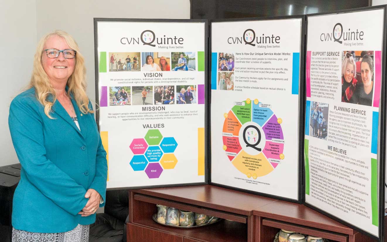 No longer the region’s best-kept secret, CVNQuinte is gaining province-wide attention for its specialized approach which truly empowers the people they support. Executive Director Terri Korkush has been afforded the opportunity to help shape provincial policy by sharing the highly successful CVNQuinte model.